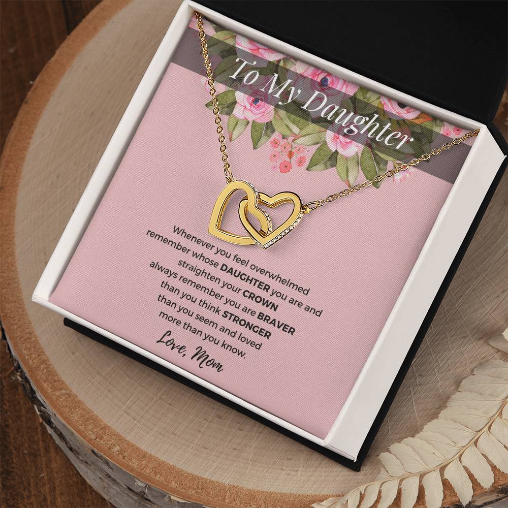 To My Daughter - Straighten Your Crown - Love Mom D01 Interlocking Hearts Necklace