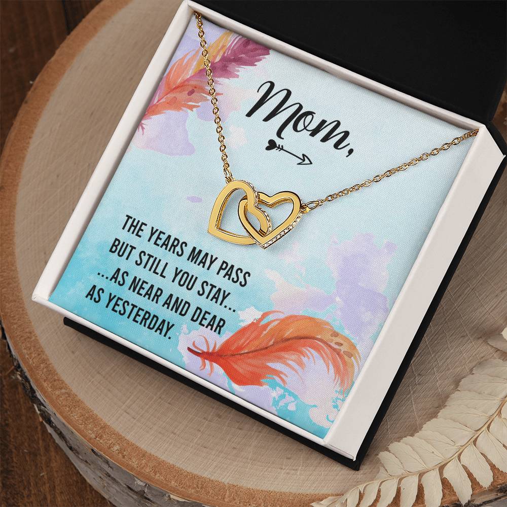 Mom - The Years May Past But Still You Stay As Near And Dear As Yesterday - Interlocking Heart Necklace Interlocking Hearts Necklace