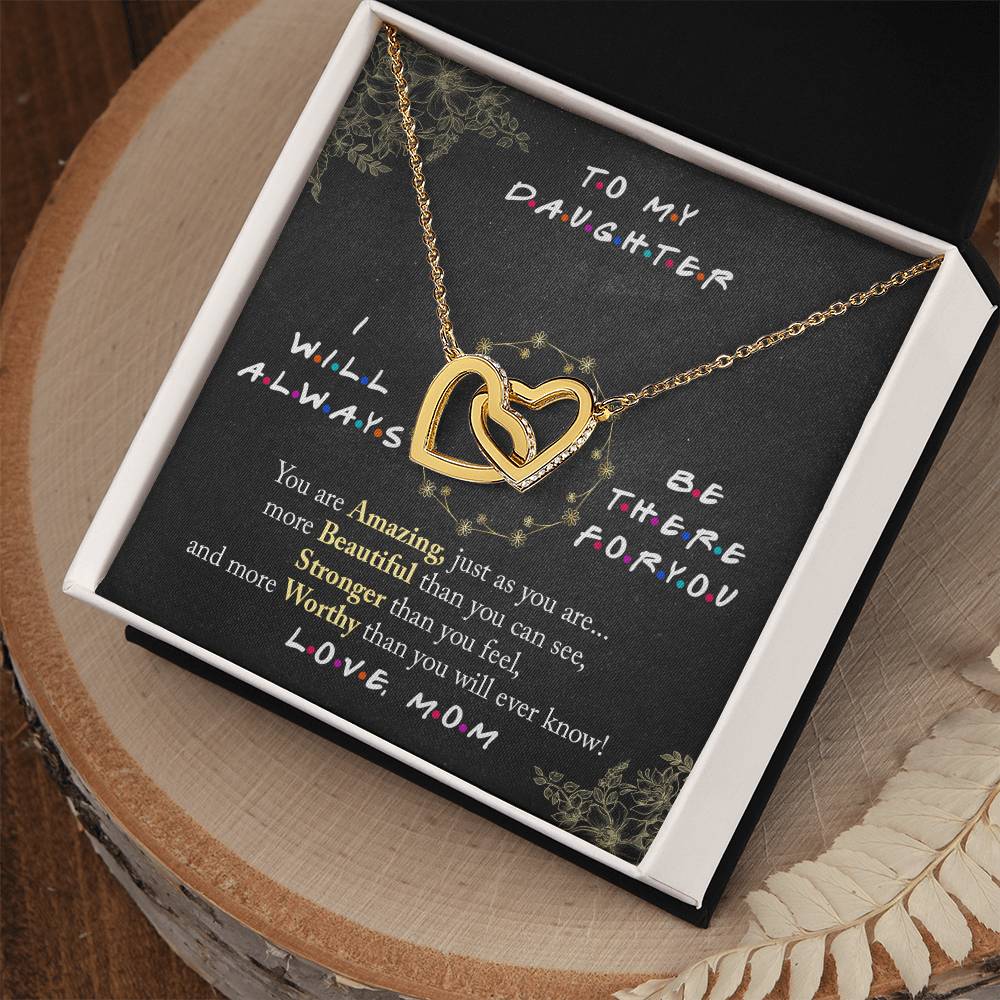 To My Daughter I Will Always Be There For You V2 Interlocking Hearts Necklace