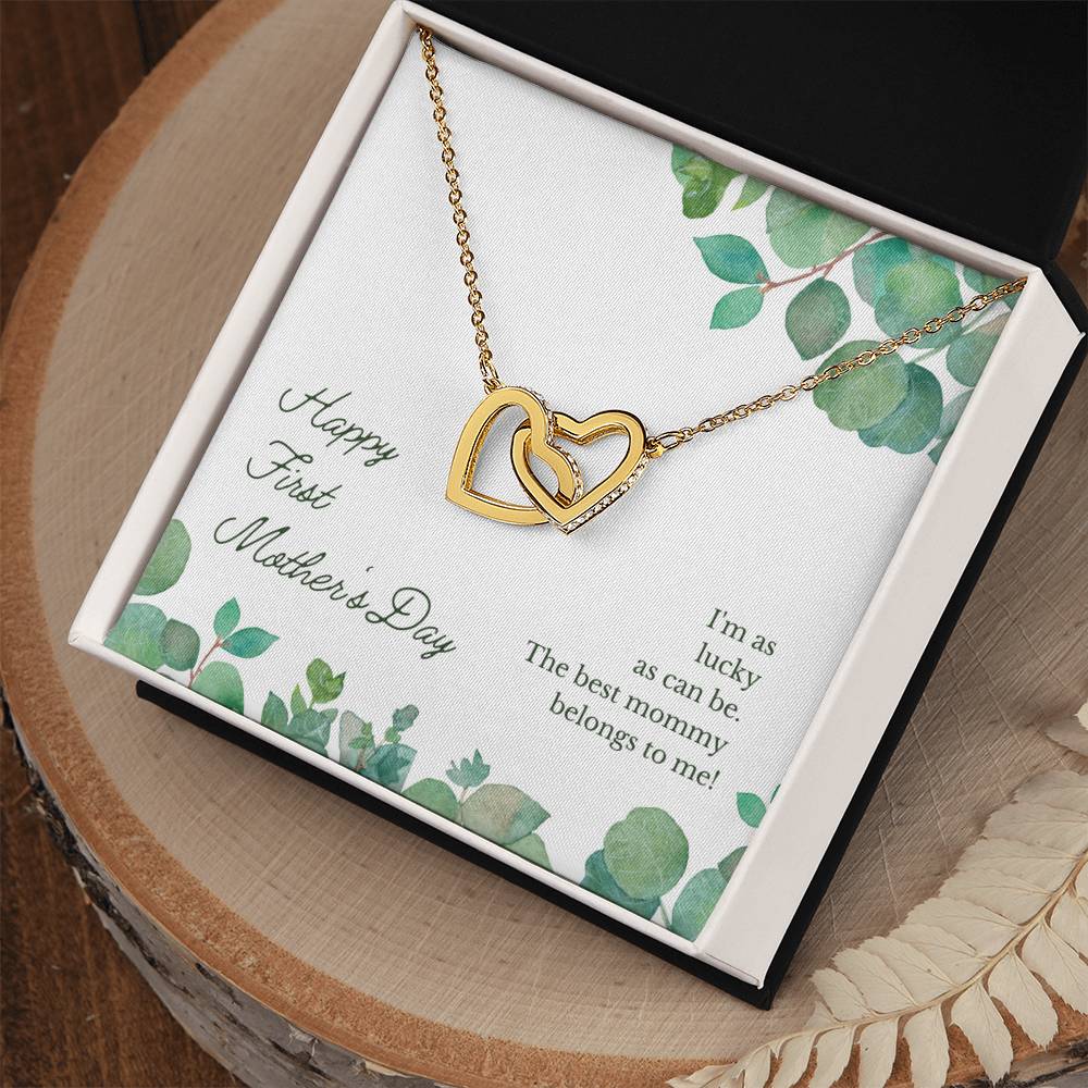 Happy First Mother'S Day - I'M As Lucky As Can Be The Best Mommy Belongs To Me - Necklace Interlocking Hearts Necklace
