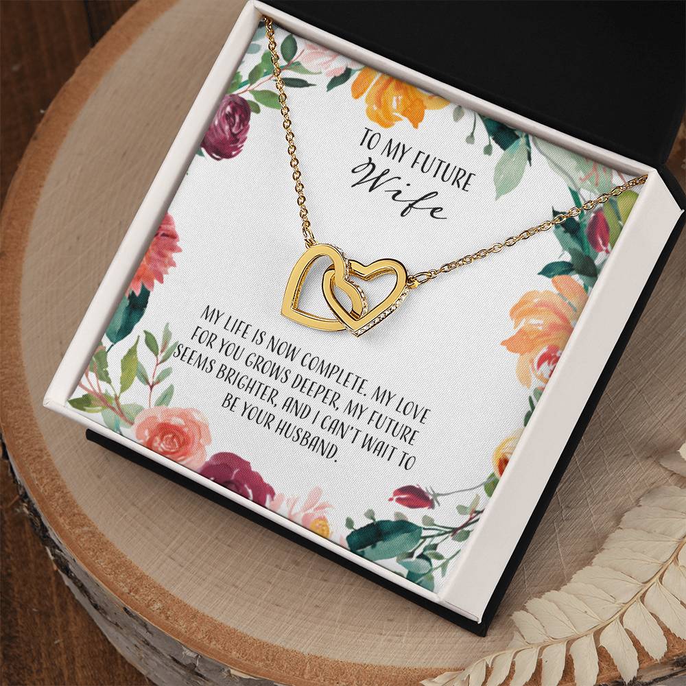To My Future Wife My Life Is Now Complete Interlocking Hearts Necklace