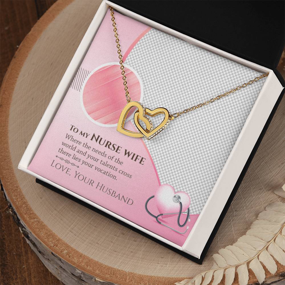 To My Nurse Wife - Where The Needs Of The World And Your Talents Cross There Lies Your Vacation - Interlocking Heart Necklace Interlocking Hearts Necklace