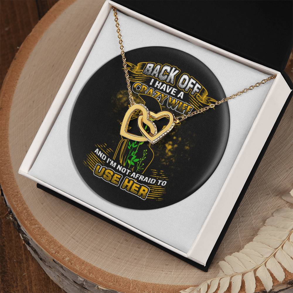 Back Off I Have A Crazy Wife Interlocking Hearts Necklace