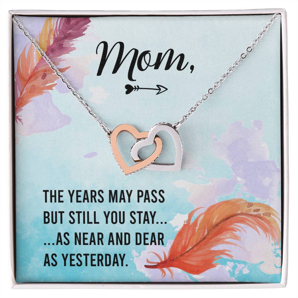 Mom - The Years May Past But Still You Stay As Near And Dear As Yesterday - Interlocking Heart Necklace Interlocking Hearts Necklace