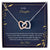 To My Daughter - I Am So Proud Of The Person You Are Today - Interlocking Hearts Necklace