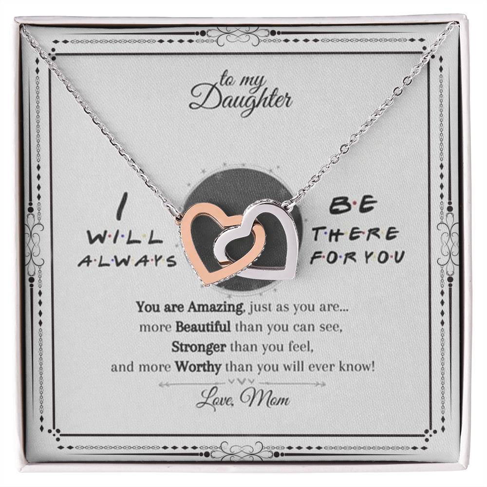 To My Daughter I Will Always Be There For You You Are Amazing Just As You Are Interlocking Hearts Necklace