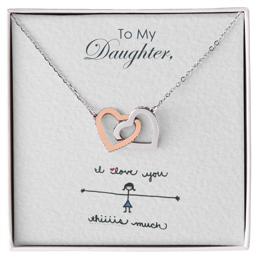 To My Daughter - Interlocking Hearts Necklace I Love You So Much