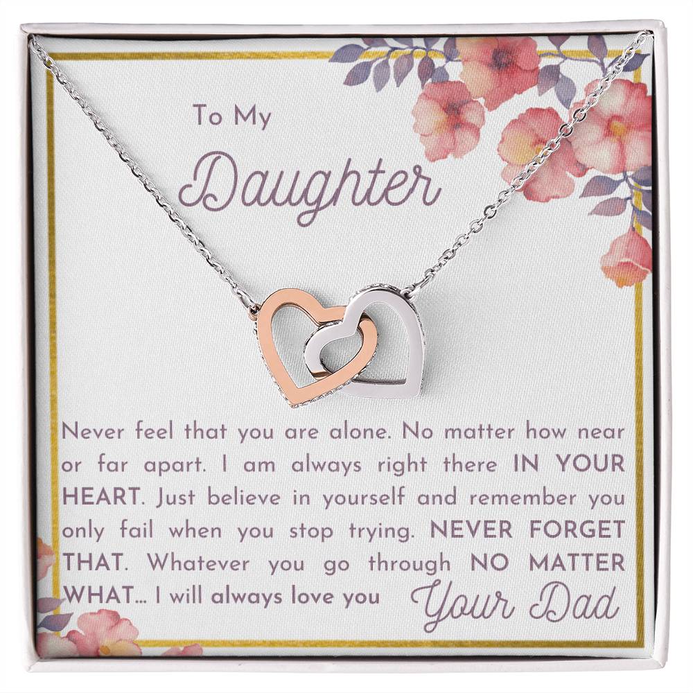 To My Daughter - Never Feel Alone. Interlocking Hearts Necklace