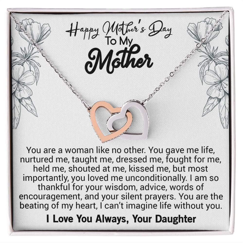 Happy Mother&#39;S Day Mom You Are A Woman Like No Other You Gave Me Life. Interlocking Hearts Necklace