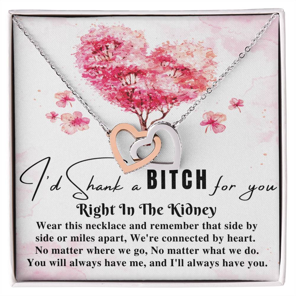 Funny Gift For Best Friend Woman I&#39;D Shank A Bitch For You Right In The Kidney Birthday Gift For Her Necklace Gift For Sister Two Hearts Interlocking Hearts Necklace