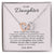 To My Daughter Never Forget Your Crown - Connected Hearts Always Interlocking Hearts Necklace