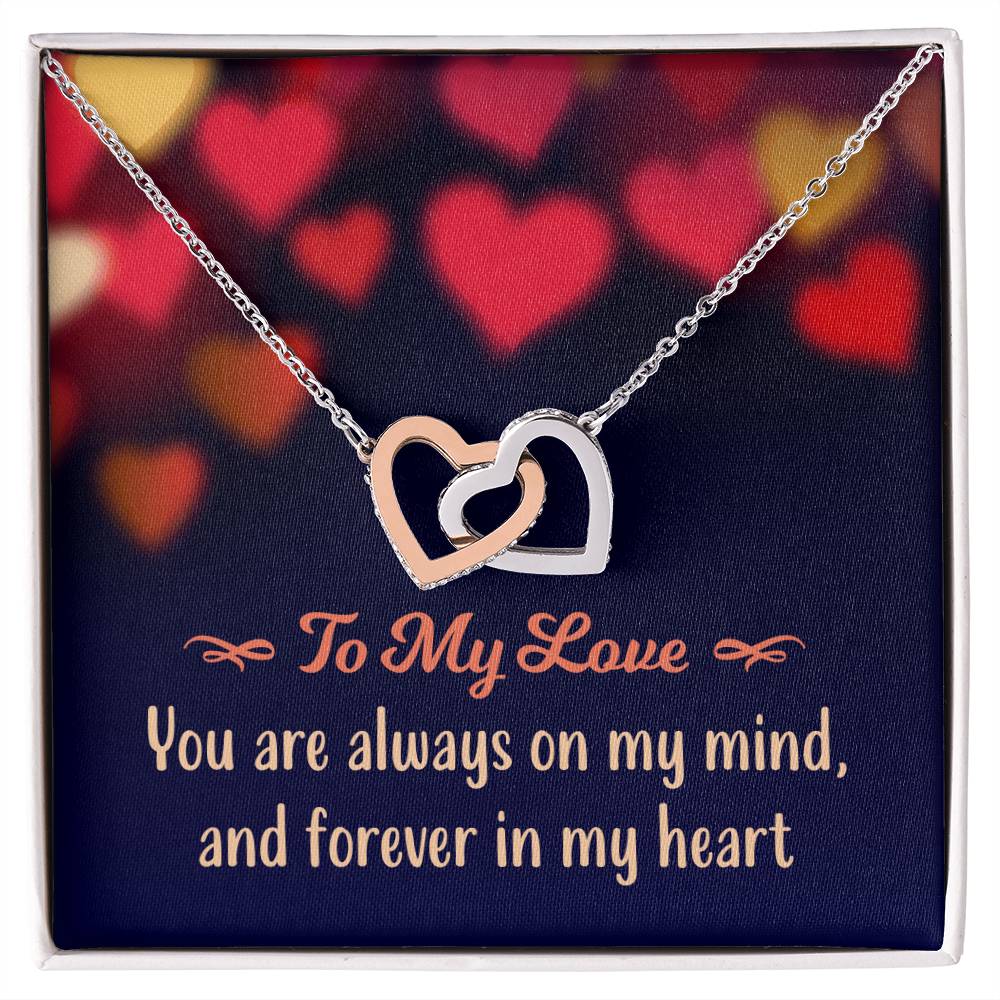 To My Love - You Are Always On My Mind And Forever In My Heart - Interlocking Hearts Necklace