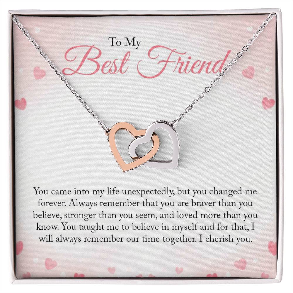 To My Best Friend - You Came Into My Life Unexpectedly - Interlocking Hearts Necklace