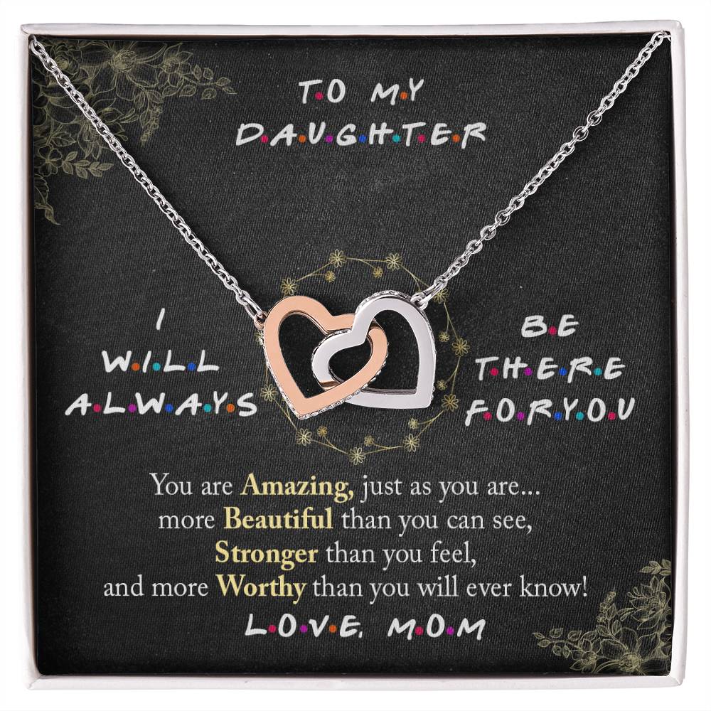 To My Daughter I Will Always Be There For You V2 Interlocking Hearts Necklace