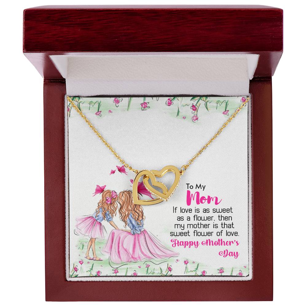 To My Mom - My Mother Is That Sweet Flower Of Love Interlocking Hearts Necklace