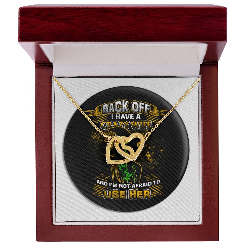 Back Off I Have A Crazy Wife Interlocking Hearts Necklace