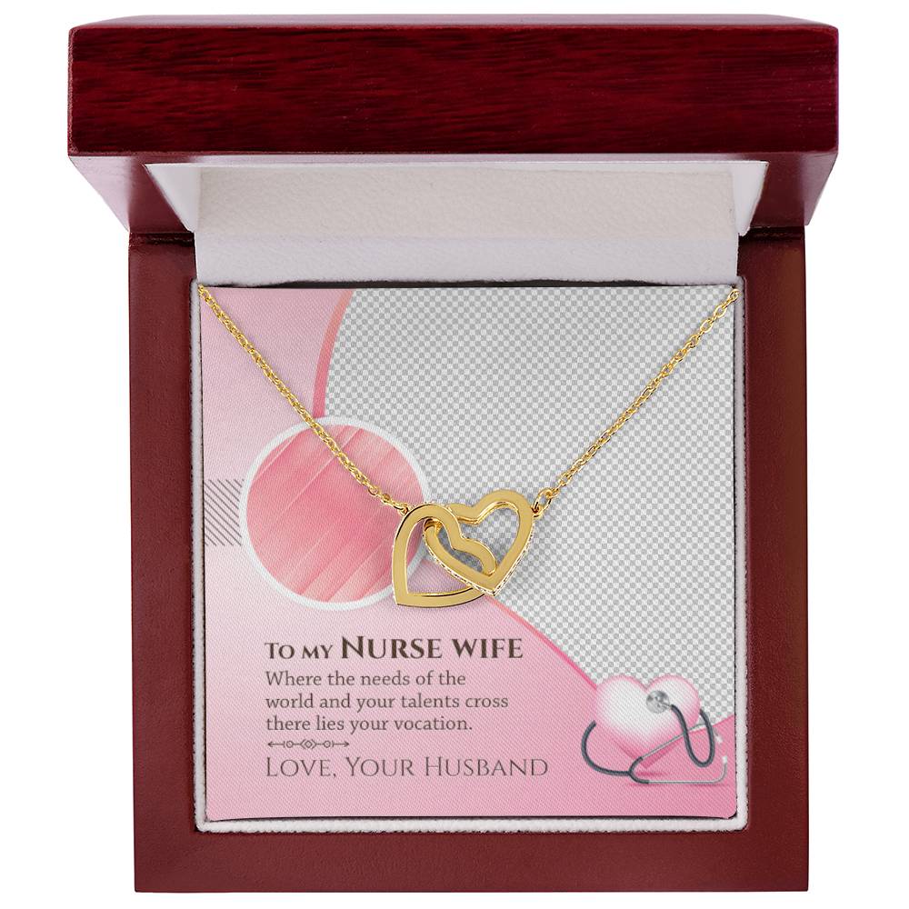 To My Nurse Wife - Where The Needs Of The World And Your Talents Cross There Lies Your Vacation - Interlocking Heart Necklace Interlocking Hearts Necklace