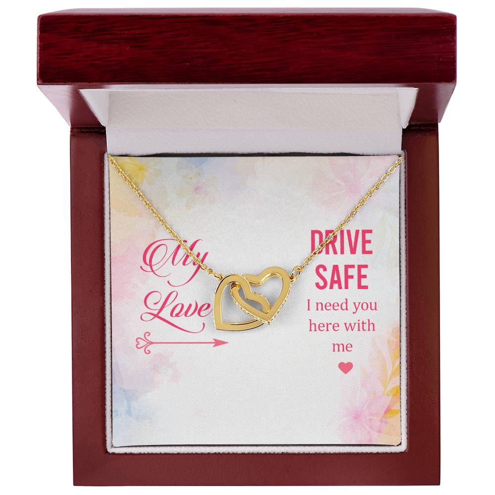 My Love - Drive Safe I Need You Here With Me - Interlocking Heart Necklace Interlocking Hearts Necklace