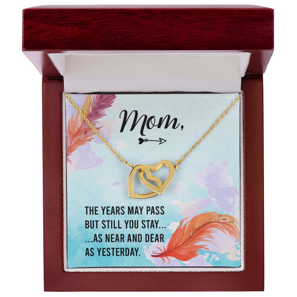 Mom - The Years May Past But Still You Stay As Near And Dear As Yesterday - Interlocking Heart Necklace Interlocking Hearts Necklace
