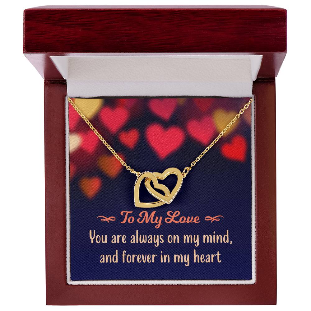 To My Love - You Are Always On My Mind And Forever In My Heart - Interlocking Hearts Necklace