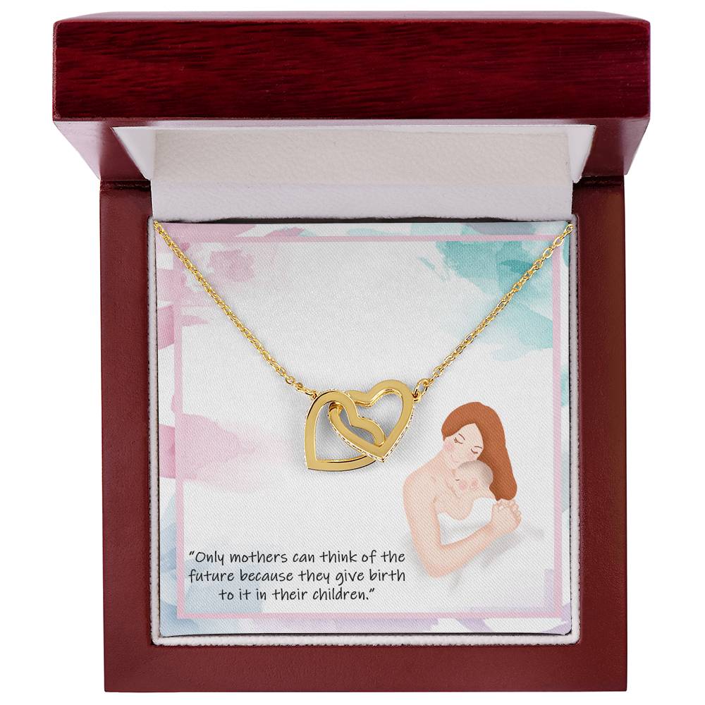 Only Mother Can Think Of The Future. Happy Mothers Day Interlocking Hearts Necklace