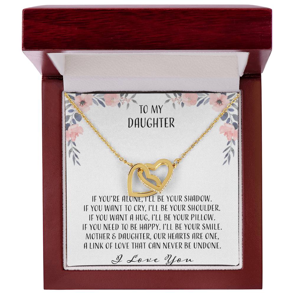 To My Daughter If You'Re Alone I'Ll Be Your Shadow Interlocking Hearts Necklace