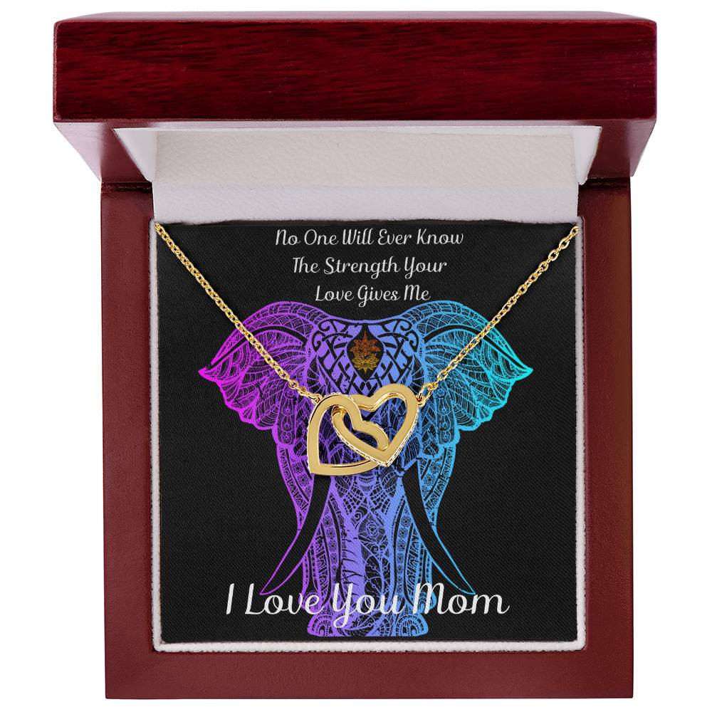 Interlocking Hearts Necklace - No One Will Ever Know The Strength Your Love Gives Me - I Love You Mom