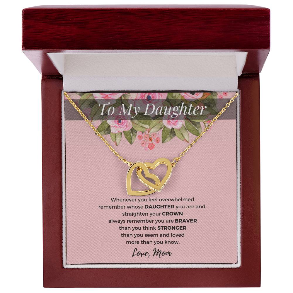 To My Daughter - Straighten Your Crown - Love Mom D01 Interlocking Hearts Necklace