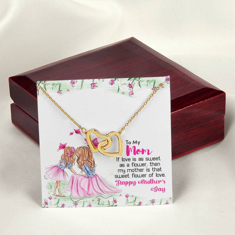 To My Mom - My Mother Is That Sweet Flower Of Love Interlocking Hearts Necklace