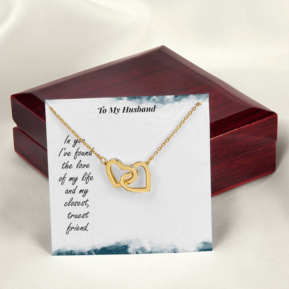 To My Husband - In You I'Ve Found The Love Of My Life And My Closest Truest Friend - Interlocking Heart Necklace Interlocking Hearts Necklace