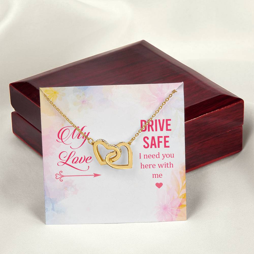 My Love - Drive Safe I Need You Here With Me - Interlocking Heart Necklace Interlocking Hearts Necklace