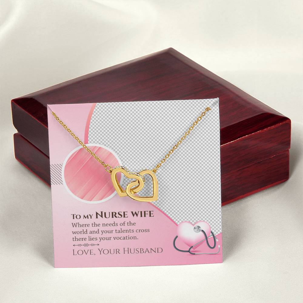To My Nurse Wife - Where The Needs Of The World And Your Talents Cross There Lies Your Vacation - Interlocking Heart Necklace Interlocking Hearts Necklace