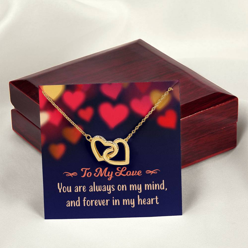 To My Love - You Are Always On My Mind And Forever In My Heart - Interlocking Hearts Necklace