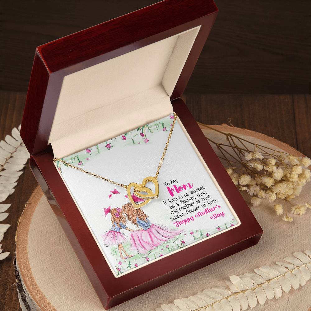To My Mom - My Mother Is That Sweet Flower Of Love Interlocking Hearts Necklace