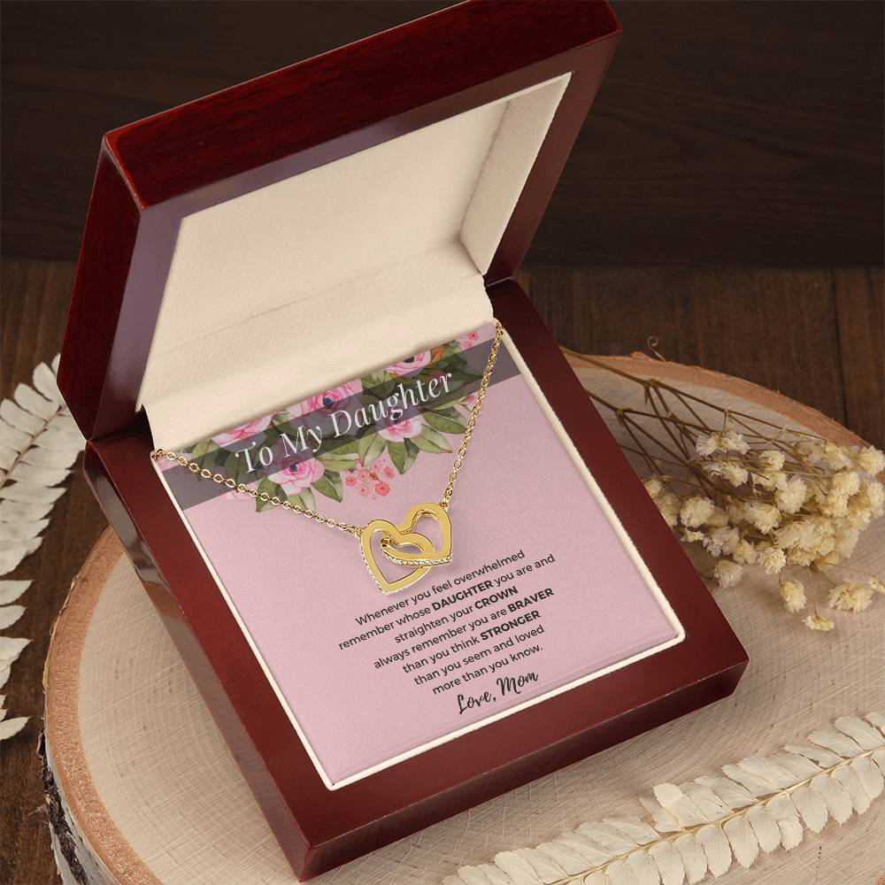 To My Daughter - Straighten Your Crown - Love Mom D01 Interlocking Hearts Necklace