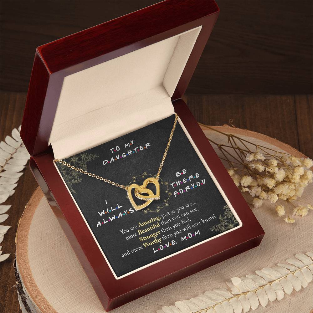 To My Daughter I Will Always Be There For You V2 Interlocking Hearts Necklace