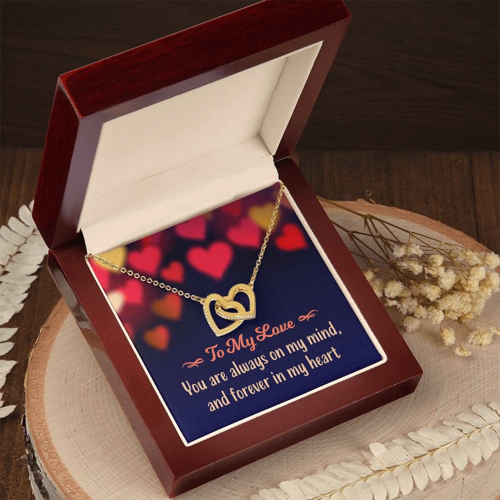 To My Love - You Are Always On My Mind And Forever In My Heart - Interlocking Hearts Necklace