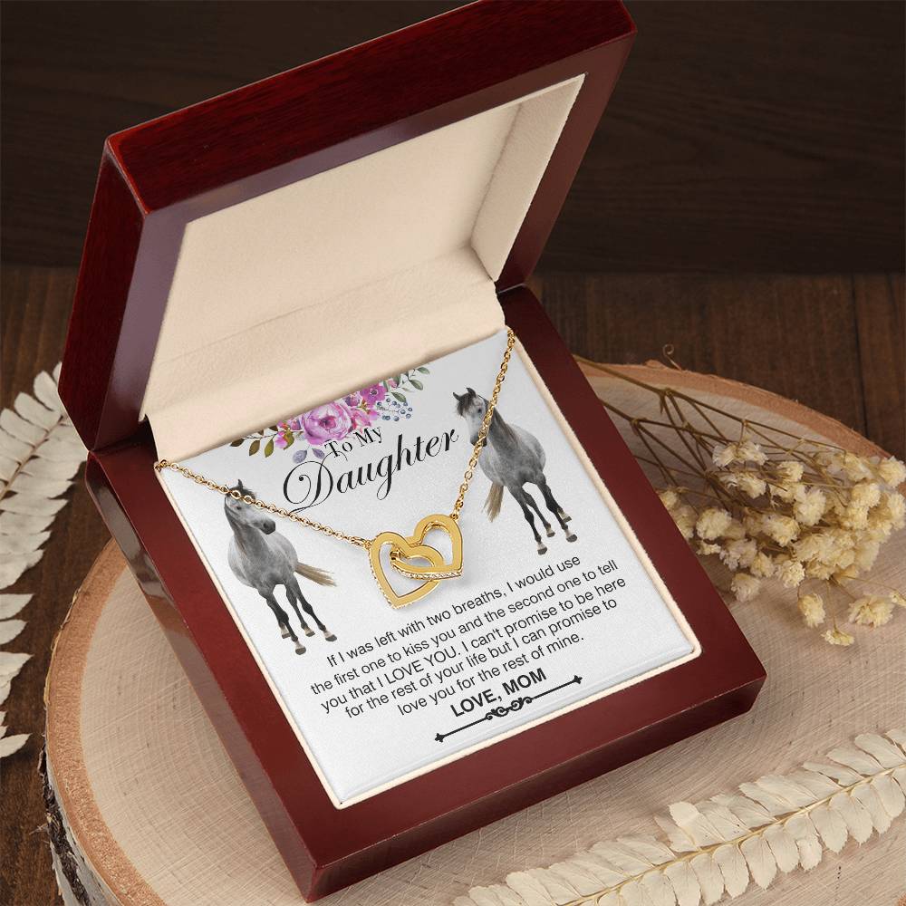 To My Daughter Horse Mom - If I Was Left With Two Breaths I Would Use Horse Interlocking Heart Necklace Mom Interlocking Hearts Necklace