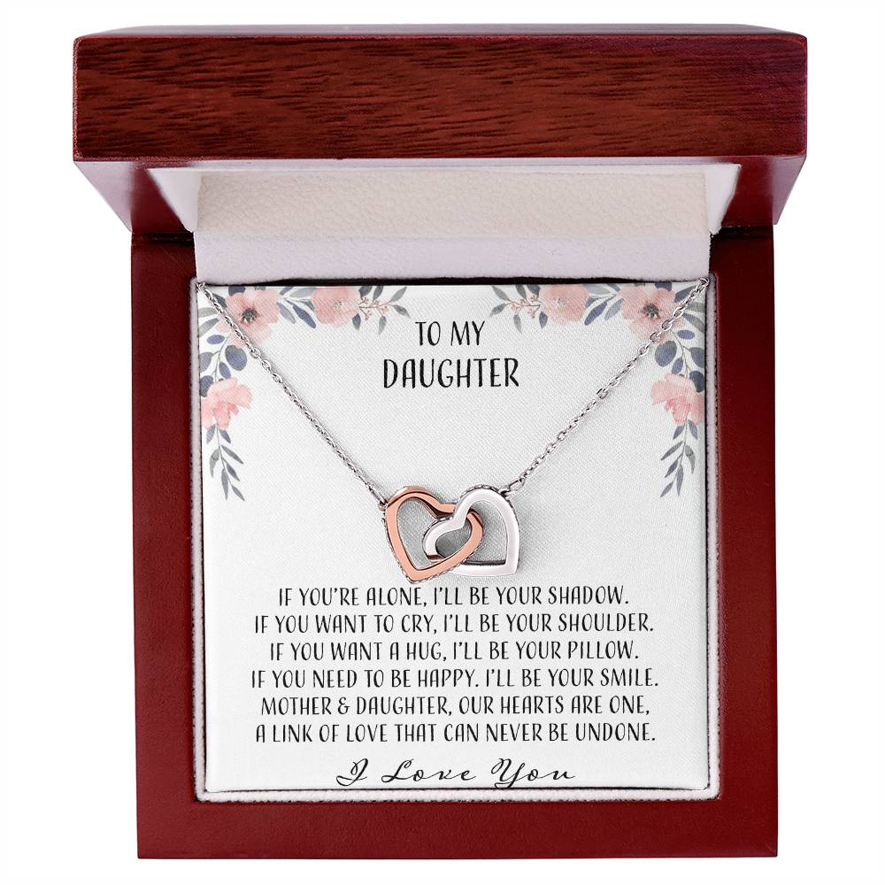 To My Daughter If You'Re Alone I'Ll Be Your Shadow Interlocking Hearts Necklace