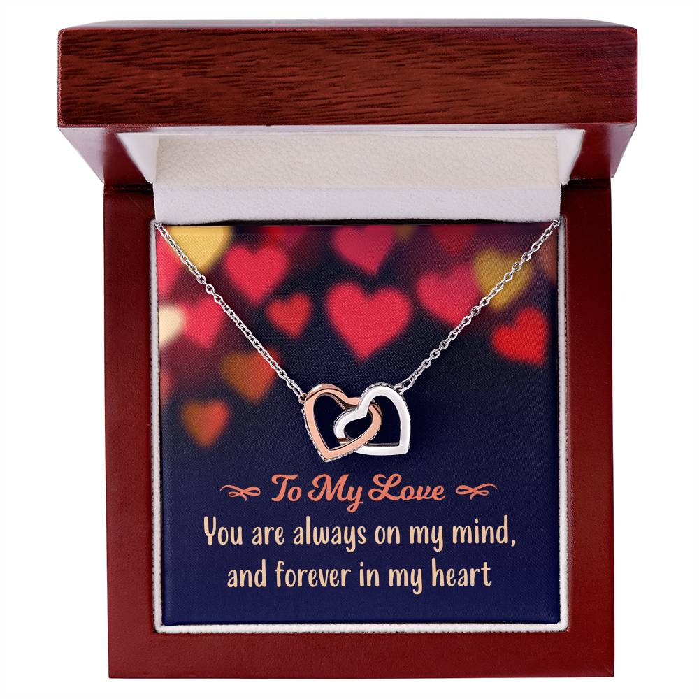 To My Love - You Are Always On My Mind And Forever In My Heart - Interlocking Hearts Necklace