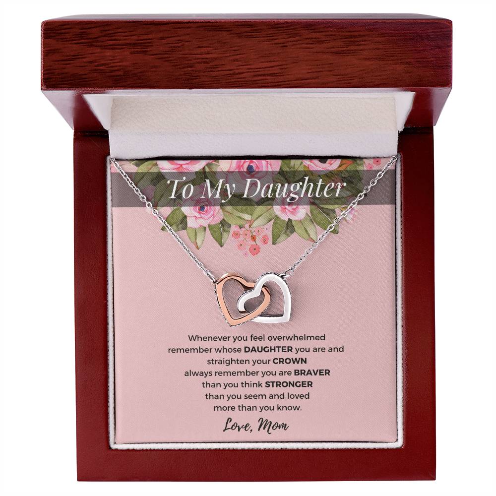 To My Daughter - Straighten Your Crown - Love Mom D01 Interlocking Hearts Necklace