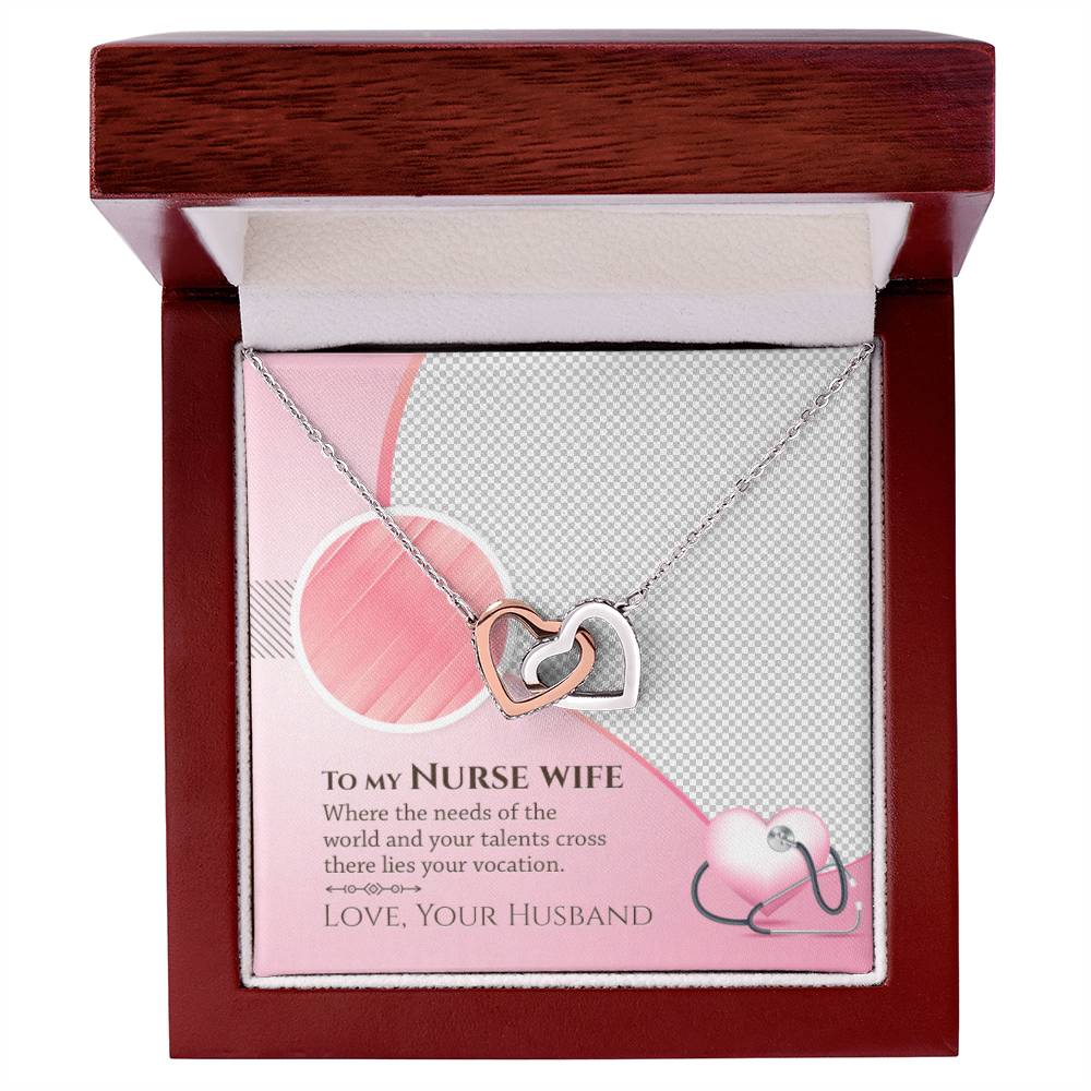 To My Nurse Wife - Where The Needs Of The World And Your Talents Cross There Lies Your Vacation - Interlocking Heart Necklace Interlocking Hearts Necklace