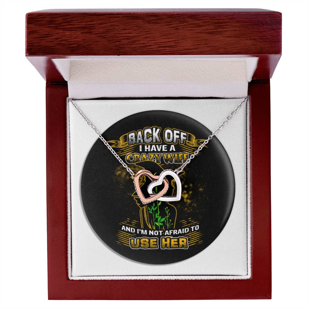 Back Off I Have A Crazy Wife Interlocking Hearts Necklace