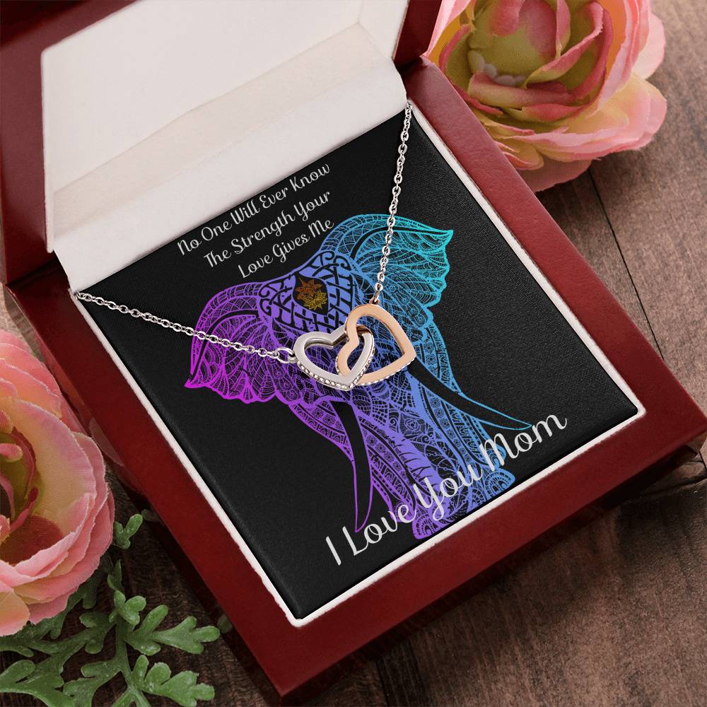 Interlocking Hearts Necklace - No One Will Ever Know The Strength Your Love Gives Me - I Love You Mom