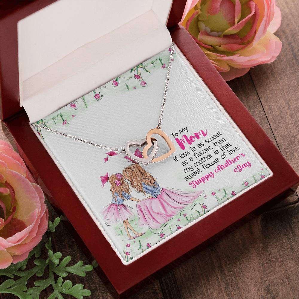 To My Mom - My Mother Is That Sweet Flower Of Love Interlocking Hearts Necklace
