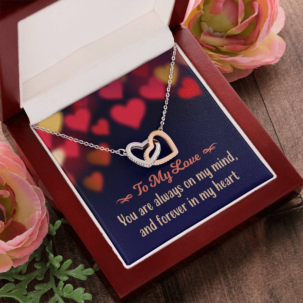 To My Love - You Are Always On My Mind And Forever In My Heart - Interlocking Hearts Necklace