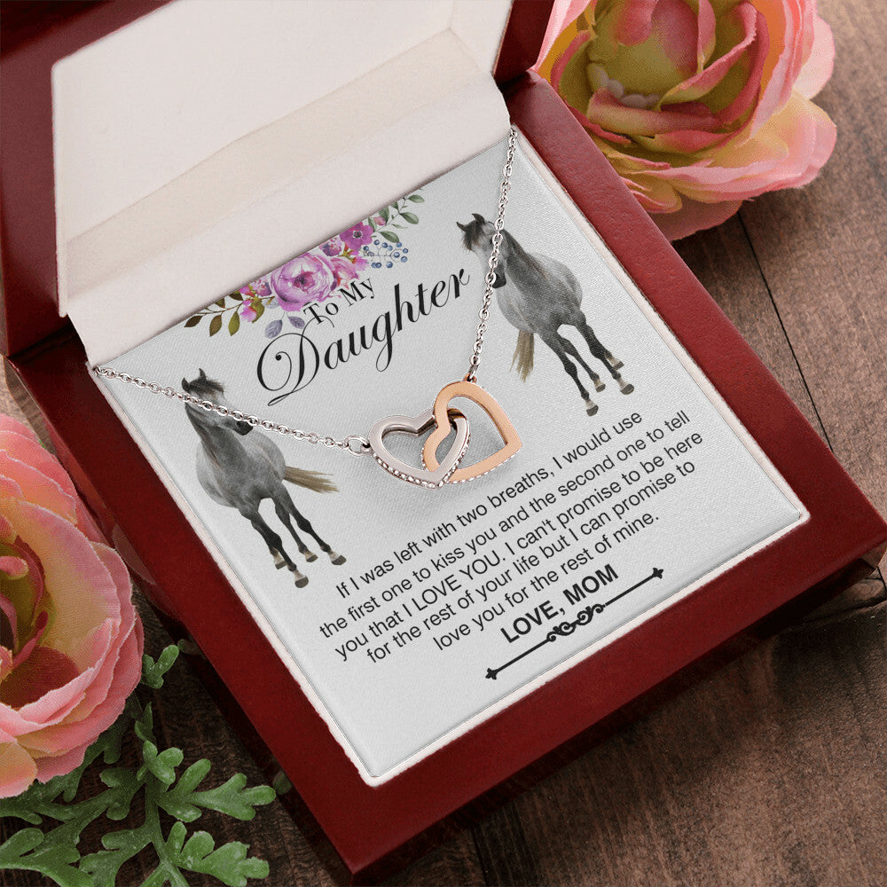To My Daughter Horse Mom - If I Was Left With Two Breaths I Would Use Horse Interlocking Heart Necklace Mom Interlocking Hearts Necklace