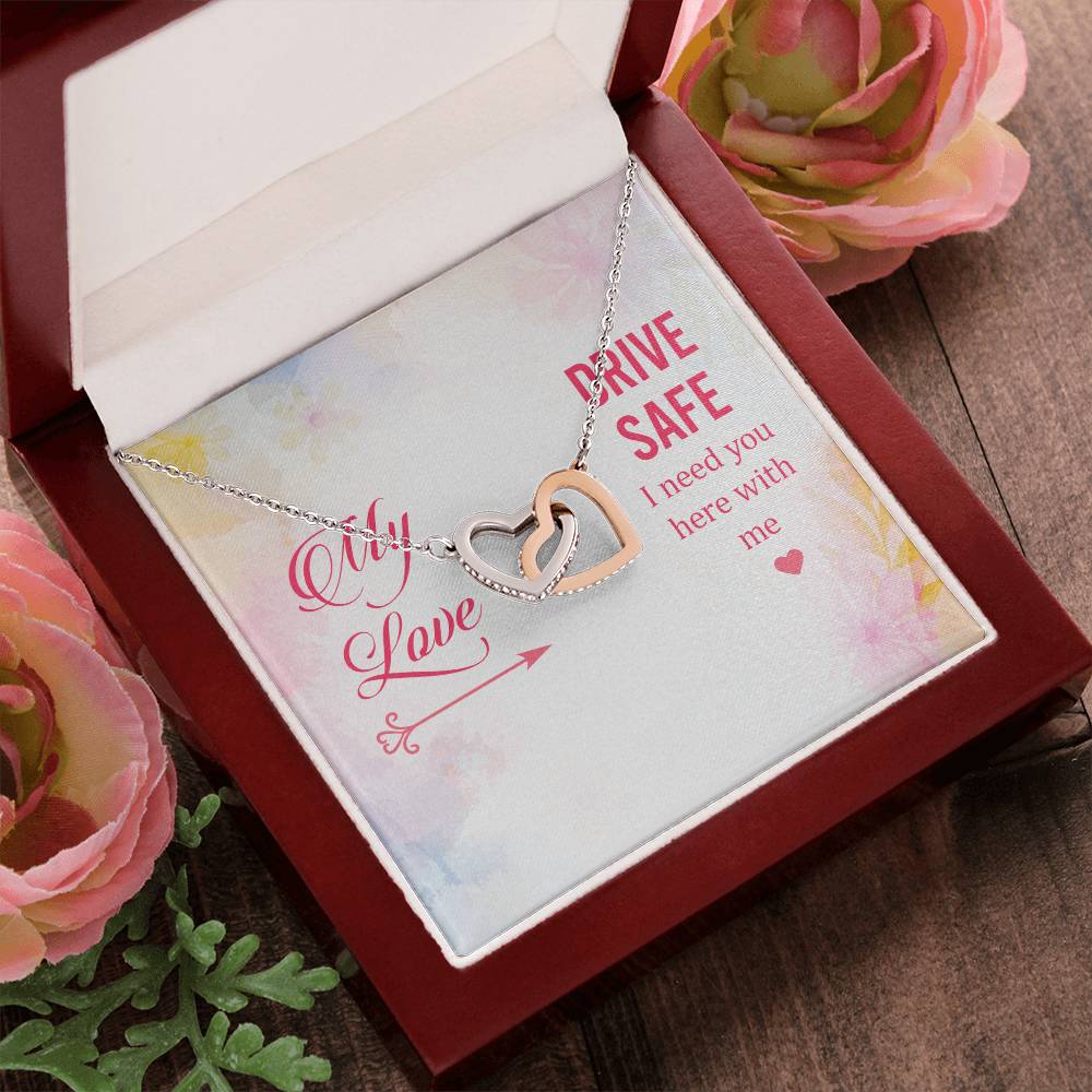 My Love - Drive Safe I Need You Here With Me - Interlocking Heart Necklace Interlocking Hearts Necklace