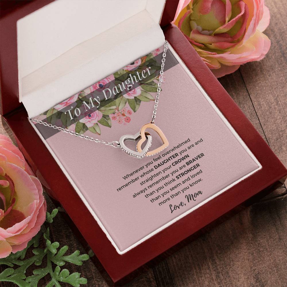 To My Daughter - Straighten Your Crown - Love Mom D01 Interlocking Hearts Necklace