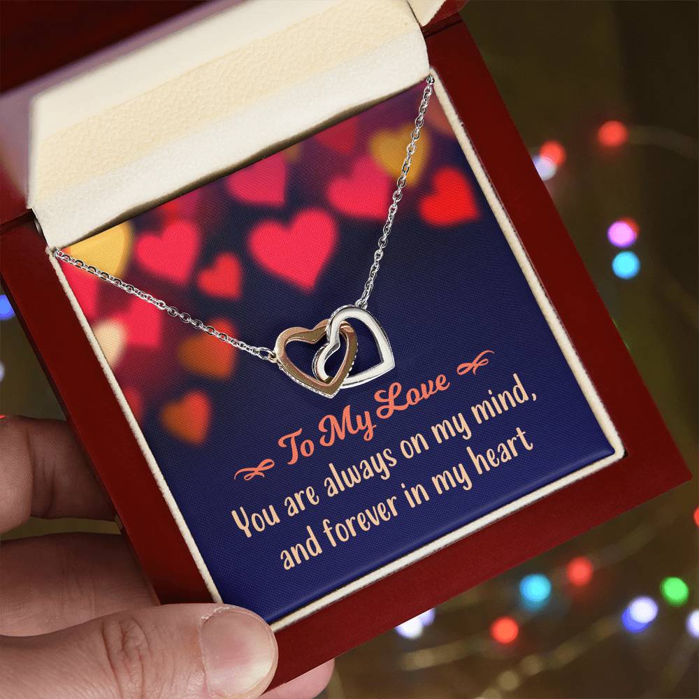To My Love - You Are Always On My Mind And Forever In My Heart - Interlocking Hearts Necklace